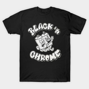 BLACKnCHROME T-Shirt